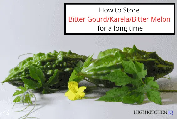 How to Store Bitter Melon or Karela to Last a Long Time