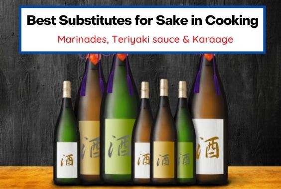 Best substitutes for Sake in marinades, teriyaki sauce & Karaage