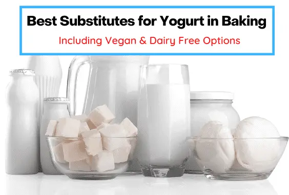 10 Best Substitute for Yogurt in Baking - Including Vegan & Non-Dairy Alternatives