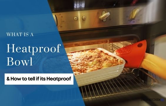What is a Heatproof Bowl & How to Spot if it's Heatproof